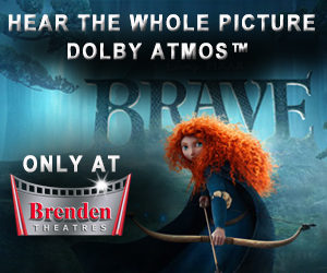 Brave, Dolby Atmos, Brenden Theatres