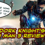 The Dork Knight's Iron Man 3 Review