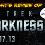 The Dork Knight's Star Trek Into Darkness Review